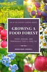 Growing a Food Forest – Trees, Shrubs, & Perennials That’ll Feed Ya! - Rosefiend Cordell - 9781953196637