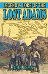 Legend & Lore of the Lost Adams - John Lemay - 9781953221193