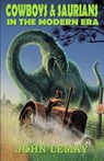 Cowboys & Saurians in the Modern Era - John Lemay - 9781953221223