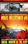 The Lost Films Fanzine Presents Movie Milestones #5 - John Lemay - 9781953221797