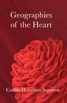 Geographies of the Heart - Caitlin Hamilton Summie - 9781953236401