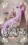 The Girl in the Clockwork Tower - Lou Wilham - 9781953238023