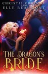 The Dragon's Bride - Elle Beaumont ; Christis Christie - 9781953238221