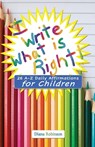 I Write What is Right! 26 A-Z Daily Affirmations for Children - Diana Robinson - 9781953241283