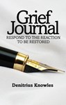 Grief Journal - Denitrius Knowles - 9781953241856
