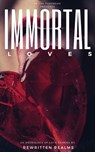 Immortal Loves - Aisling MacKay ; Alice Callisto ; Amber Albright ; CJ Landry ; Dan Dolan ; Georgia Moody ; Jeanette Rose ; Jennifer Morton ; Marc Tizura ; Melissa Stoddart ; Moxie Malone ; Nikki Crump-Hansted ; Renee Christian ; Rainbow Brubaker ; Jaylynn Watkins ; Kelse - 9781953256034