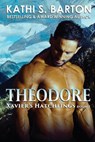 Theodore: Xavier's Hatchlings ― Paranormal Dragon Shifter Romance - BARTON,  Kathi S. - 9781953271464
