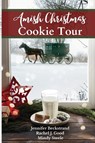 Amish Christmas Cookie Tour - Jennifer Beckstrand ; Rachel J. Good ; Mindy Steele - 9781953290342
