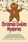 Christmas Cookies Mysteries: An Anthology Inspired by The Oak Ridge Boys Christmas Cookies Album - Patricia Bradley ; Joseph S. Bonsall ; Lisa Preston ; Beth Pugh ; DL Havlin ; Christine Clemetson ; Don Bruns ; Kathy Harris ; Kelly Irvin ; Delores Topliff ; Vanessa M. Knight ; Danielle M Haas ; Kaye D. Schmitz Schmitz ; M.M. Chouinard ; Mindy Steele - 9781953290915