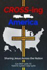Cross-ing America - Leo B Lytle ; Valerie L Culp-Lytle - 9781953331748