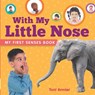 With My Little Nose (My First Senses Book) - Toni Armier - 9781953344359