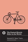 The Fastest Bicycle Rider in the World - Marshall W. "Major" Taylor - 9781953368478