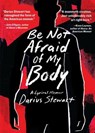 Be Not Afraid of My Body - Darius Stewart - 9781953368652