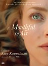 A Mouthful of Air (Movie Tie-In Edition) - Amy Koppelman - 9781953387196