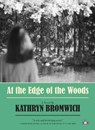 At the Edge of the Woods - Kathryn Bromwich - 9781953387318