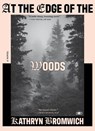 At the Edge of the Woods - Kathryn Bromwich - 9781953387325