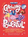 Growing Up Powerful - Rebel Girls ; Nona Willis Aronowitz - 9781953424457