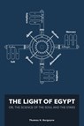 The Light of Egypt; Or, the Science of the Soul and the Stars [Two Volumes in One] - Thomas Burgoyne - 9781953450630