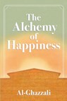 The Alchemy of Happiness - Abu Al-Ghazzali - 9781953450753