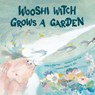 Wooshi Witch Grows a Garden - Yun Dai - 9781953458681
