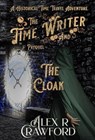 The Time Writer and The Cloak (Time Writer, Prequel) - Alex R Crawford - 9781953485076