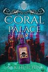 The Coral Palace - M K Hutchins - 9781953491237
