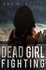 Dead Girl Fighting - Ann M. Noser - 9781953491671