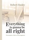 Everything Is Gonna Be All Right - Robert Hasley - 9781953495013
