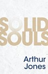 Solid Souls - Arthur Jones - 9781953495075