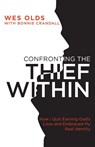 Confronting the Thief Within - Wes Olds - 9781953495532
