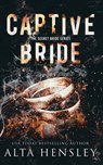 Captive Bride: A Dark Romance - Alta Hensley - 9781953504104