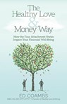 The Healthy Love and Money Way - Ed Coambs - 9781953555083