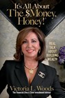 It's All about the $Money, Honey! - Victoria Woods - 9781953555175