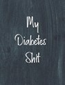 My Diabetes Shit, Diabetes Log Book - Teresa Rother - 9781953557117