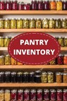Pantry Inventory Log Book - Teresa Rother - 9781953557483