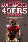 The Ultimate San Francisco 49ers Trivia Book - Ray Walker - 9781953563163