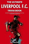 The Ultimate Liverpool F.C. Trivia Book - Ray Walker - 9781953563231
