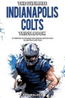 The Ultimate Indianapolis Colts Trivia Book - Ray Walker - 9781953563477