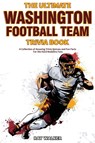 The Ultimate Washington Football Team Trivia Book - Ray Walker - 9781953563682