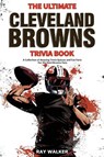 The Ultimate Cleveland Browns Trivia Book - Ray Walker - 9781953563750