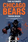 The Ultimate Chicago Bears Trivia Book - Ray Walker - 9781953563965
