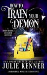 How To Train Your Demon - Julie Kenner - 9781953572271