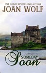 Someday Soon - Joan Wolf - 9781953601001