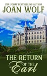 The Return of the Earl - Joan Wolf - 9781953601575