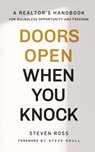 Doors Open When You Knock: A Realtor’s Handbook for Boundless Opportunity and Freedom - Steven Ross - 9781953655073