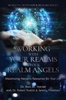Working with Your Realms & Your Realm Angels - Ron M. Horner ; Robert Rodich ; Jeremy Friedman - 9781953684424
