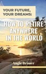 Your Future, Your Dreams - Angie Brimer - 9781953714428