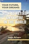 Your Future, Your Dreams - Angie Brimer - 9781953714435
