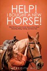 Help! I Bought a New Horse! - Meredith Hill - 9781953714534