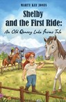 Shelby and the First Ride - Marty Kay Jones - 9781953714763